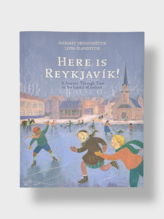 Here Is Reykjavík! Book  – A Journey Through Time in Iceland’s Capital